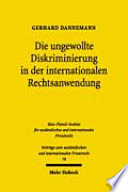 Die ungewollte Diskriminierung in der internationalen Rechtsanwendung : zur Anwendung, Berücksichtigung und Anpassung von Normen aus unterschiedlichen Rechtsordnungen