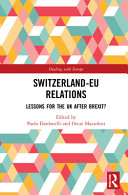 Switzerland-EU relations : lessons for the UK after Brexit?