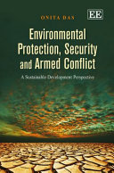 Environmental protection, security and armed conflict : a sustainable development perspective