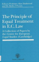 The principle of equal treatment in EC law : papers collected by the Centre for European Legal Studies, Cambridge