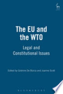 The EU and the WTO : legal and constitutional issues