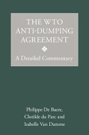 The WTO Anti-Dumping Agreement : a detailed commentary