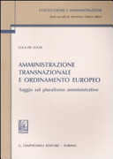 Amministrazione transnazionale e ordinamento europeo : saggio sul pluralismo amministrativo