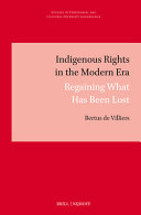 Indigenous rights in the modern era : regaining what has been lost