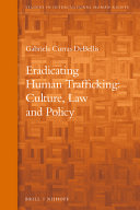 Eradicating human trafficking : culture, law and policy