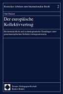 Der europäische Kollektivvertrag : rechtstatsächliche und rechtsdogmatische Grundlagen einer gemeineuropäischen Kollektivvertragsautonomie