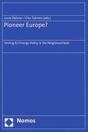 Pioneer Europe? : Testing EU foreign policy in the neighbourhood