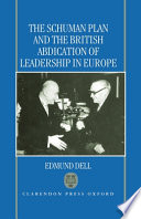 The Schuman plan and the British abdication of leadership in Europe
