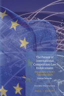 The future of international competition law enforcement : an assessment of the EU's cooperation efforts