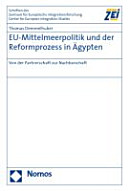 EU-Mittelmeerpolitik und der Reformprozess in Ägypten : von der Partnerschaft zur Nachbarschaft