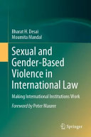 Sexual and gender-based violence in international law : making international institutions work