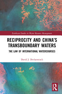 Reciprocity and China's transboundary waters : the law of international watercourses
