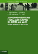 Allocazione delle risorse e tutela costituzionale del diritto alla salute : i sistemi in Europa e il caso italiano