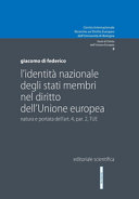 L' identità nazionale degli Stati membri nel diritto dell'Unione europea : natura e portata dell'art. 4, par. 2, TUE