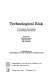 Technological risk : its perception and handling in the European Community; papers presented at an international conference held by the Commission of the European Communities, April 2 - 3, 1979 in Berlin