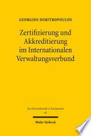 Zertifizierung und Akkreditierung im Internationalen Verwaltungsverbund : internationale Verbundverwaltung und gesellschaftliche Administration