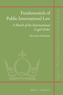 Fundamentals of public international law : a sketch of international legal order