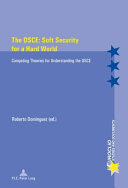 The OSCE: soft security for a hard world : competing theories for understanding the OSCE