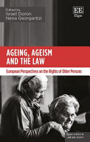 Ageing, ageism and the law : European perspectives on the rights of older persons
