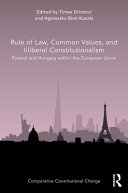 Rule of law, common values, and illiberal constitutionalism : Poland and Hungary within the European Union