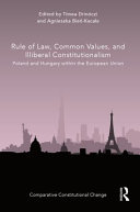 Rule of law, common values and illiberal constitutionalism : Poland and Hungary within the European Union