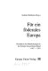 Für ein föderales Europa : Beschlüsse der Bundeskongresse der Europa-Union Deutschland ; 1947 - 1991