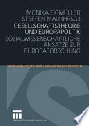 Gesellschaftstheorie und Europapolitik : sozialwissenschaftliche Ansätze zur Europaforschung
