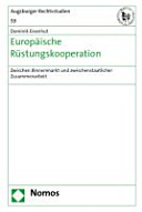 Europäische Rüstungskooperation : zwischen Binnenmarkt und zwischenstaatlicher Zusammenarbeit