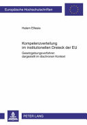 Kompetenzverteilung im institutionellen Dreieck der EU : Gesetzgebungsverfahren dargestellt im diachronen Kontext