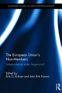 The European Union's non-members : independence under hegemony?