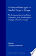 Policies and strategies to combat drugs in Europe : the Treaty on European Union; framework for a new European strategy to combat drugs?
