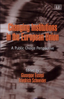 Changing institutions in the European Union : a public choice perspective