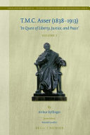 T.M.C. Asser (1838-1913) : "in quest of liberty, justice, and peace"