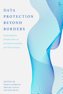 Data protection beyond borders : transatlantic perspectives on extraterritoriality and sovereignty