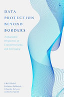 Data protection beyond borders : transatlantic perspectives on extraterritoriality and sovereignty