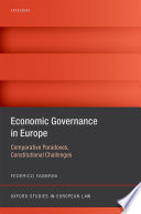 Economic governance in Europe : comparative paradoxes and constitutional challenges