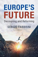 Europe's future : decoupling and reforming