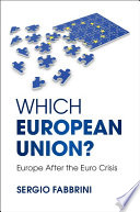 Which European Union? : Europe after the Euro crisis