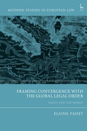 Framing convergence with the global legal order : the EU and the world