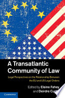 A transatlantic community of law : legal perspectives on the relationship between the EU and US legal orders