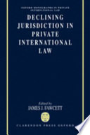 Declining jurisdiction in private international law : reports to the 14th Congress of the International Academy of Comparative Law, Athens, August 1994