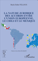 La nature juridique des accords entre l'Union européenne, le Chili et le Mexique