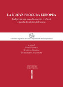La nuova procura europea : indipendenza, coordinamento tra Stati e tutela dei diritti dell'uomo