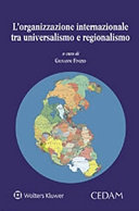 L' organizzazione internazionale tra universalismo e regionalismo