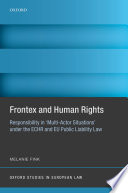 Frontex and human rights : responsibility in 'multi-actor situations' under the ECHR and EU public liability law