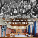"That four great nations" : 75 Jahre Nürnberger Prozess : 75 years Nuremberg trial