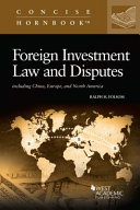 Foreign investment law and disputes : including China, Europe, and North America