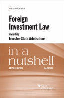 Foreign investment law including investor-state arbitrations in a nutshell
