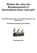 Wußten Sie, dass das Besatzungsrecht in Deutschland immer noch gilt? : Die Shaef-Gesetzgebung der Alliierten