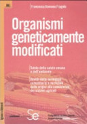 Organismi geneticamente modificati : tutela della salute umana e dell'ambiente; analisi della normativa comunitaria e nazionale dalle origini alla coesistenza dei sistemi agricoli